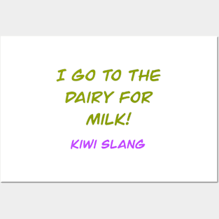 I go to the dairy for milk kiwi slang Posters and Art